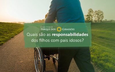 Quais são as responsabilidades dos filhos com pais idosos?