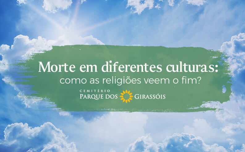 Morte em diferentes culturas: como as religiões veem o fim?