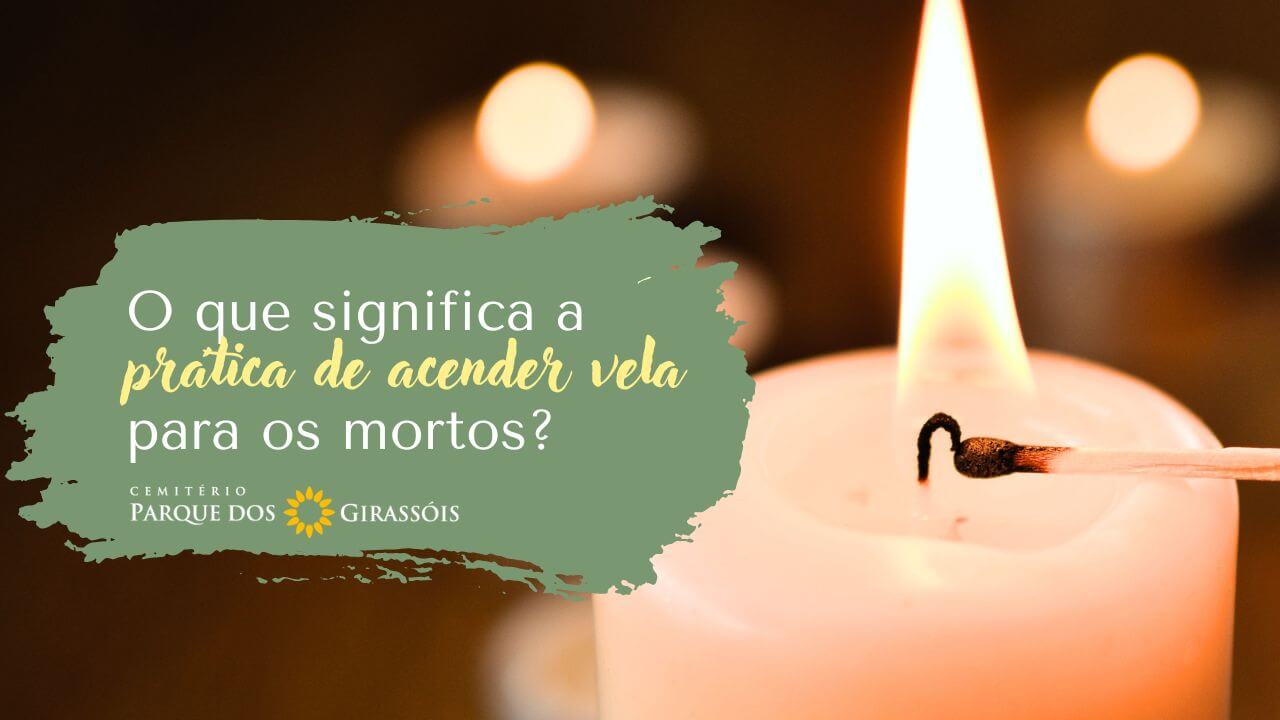 O que significa a prática de acender vela para os mortos?