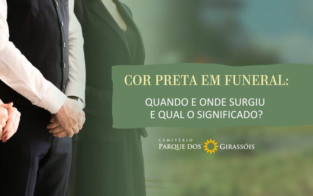 Cor preta em Funeral: Quando e Onde Surgiu e Qual o Significado?