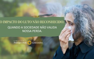 O Impacto do Luto Não Reconhecido: Quando a Sociedade Não Valida Nossa Perda