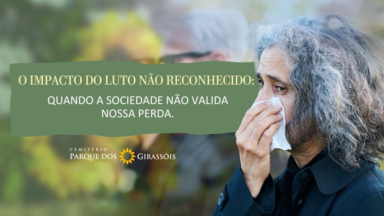 O impacto do luto não reconhecido quando a sociedade não valida nossa perda