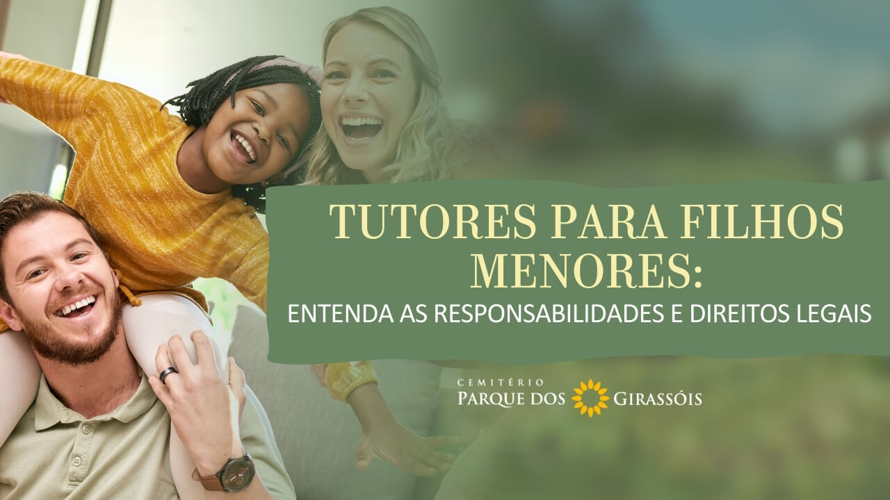 Tutores para Filhos Menores Entenda as Responsabilidades e Direitos Legais